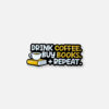 Drink coffe buy book repeat