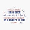 I´m a bitch, I´m a bitch